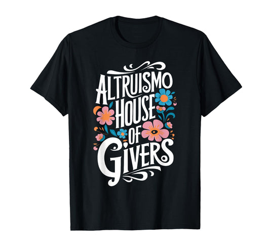 Altruismo House of Givers Social Psychology Altruism T-Shirt