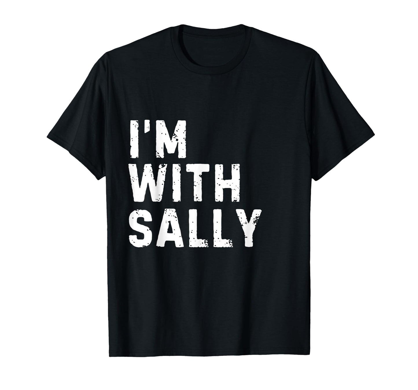 Funny Sally "I'm with Sally" Bachelorette Sally Birthday T-Shirt