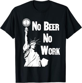 No Beer - No Work - Vintage Prohibition T-Shirt