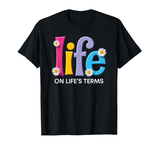 Life On Life's Terms AA NA Sobriety Funny Gifts Tee T-Shirt