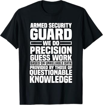 Armed Security Guard Inspector Officer Watchman Custodian T-Shirt