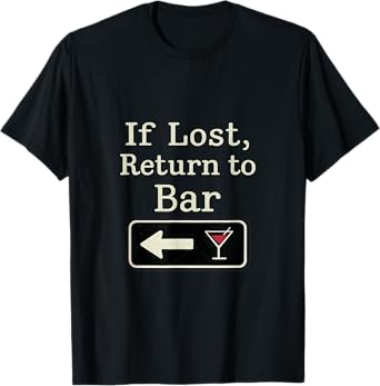 If Lost Return to Bar Funny Cocktail Sign Vintage Design T-Shirt