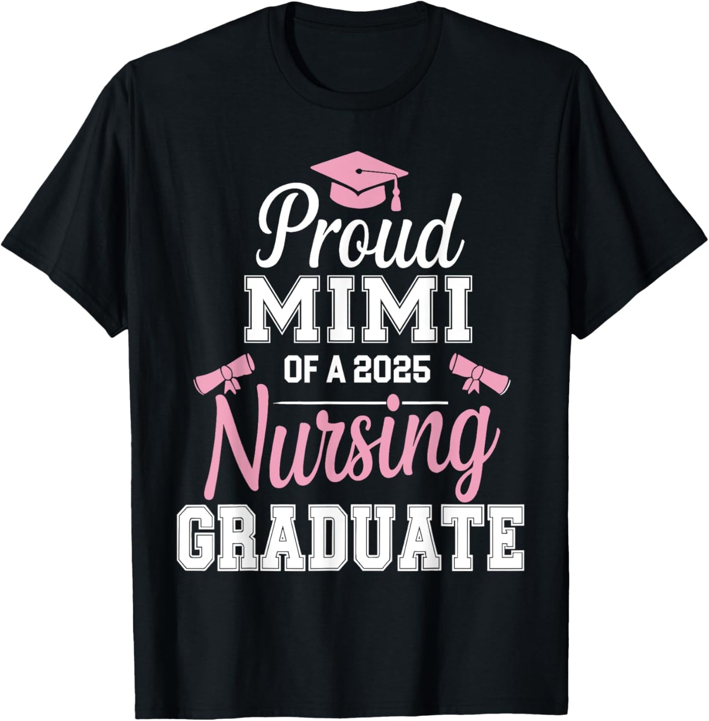 Proud Mimi Class Of 2025 Nursing Graduate Nurse T-Shirt