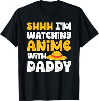 Shh I’m Watching Anime With Daddy Funny Anime Fans T-Shirt