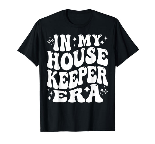 In My Housekeeper Era Cleaning Crew Maid Life Pride T-Shirt