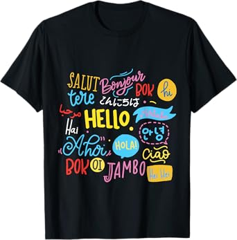 Hello Word in Different Languages Travel and Teacher Lover Men Women Girls Kids T-Shirt