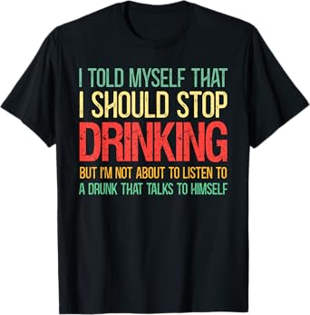 I Told Myself That I Should Stop Drinking Vintage Drinking T-Shirt