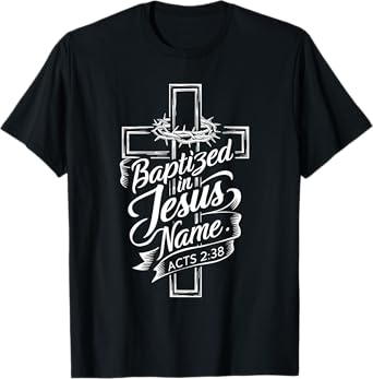 Christian Bible Verse Baptized In Jesus Name Acts 2:38 T-Shirt