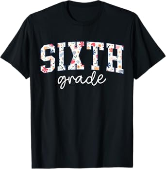 Sixth Grade Teacher Wildflower Back To School Floral Outfits T-Shirt