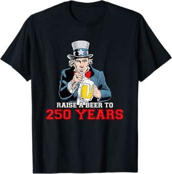 Raise a Beer to 250 Years T-Shirt