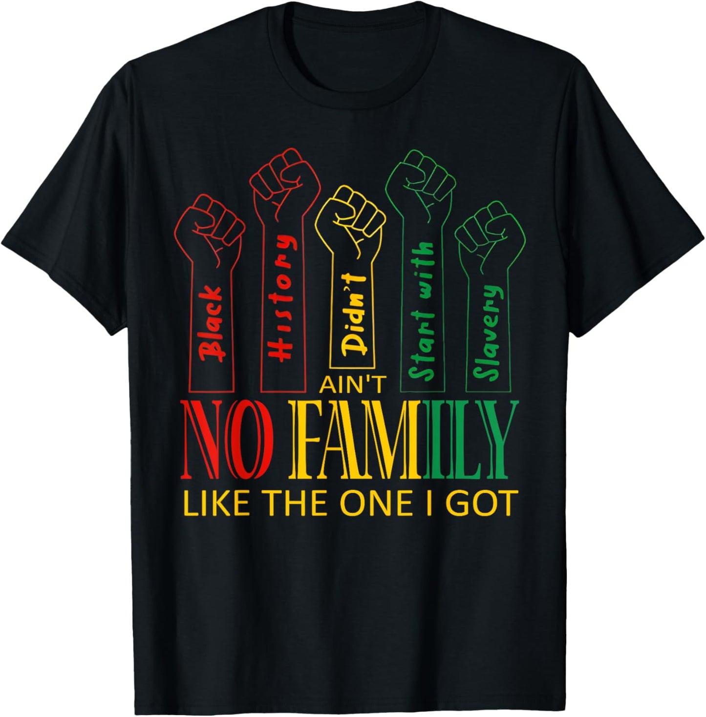 Ain't No Family Like I Got Juneteenth Black Family Matching T-Shirt