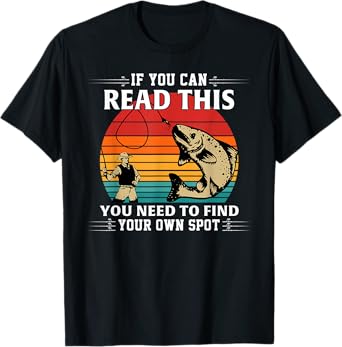 If You Can Read This You Need To Find Your Own Spot T-Shirt