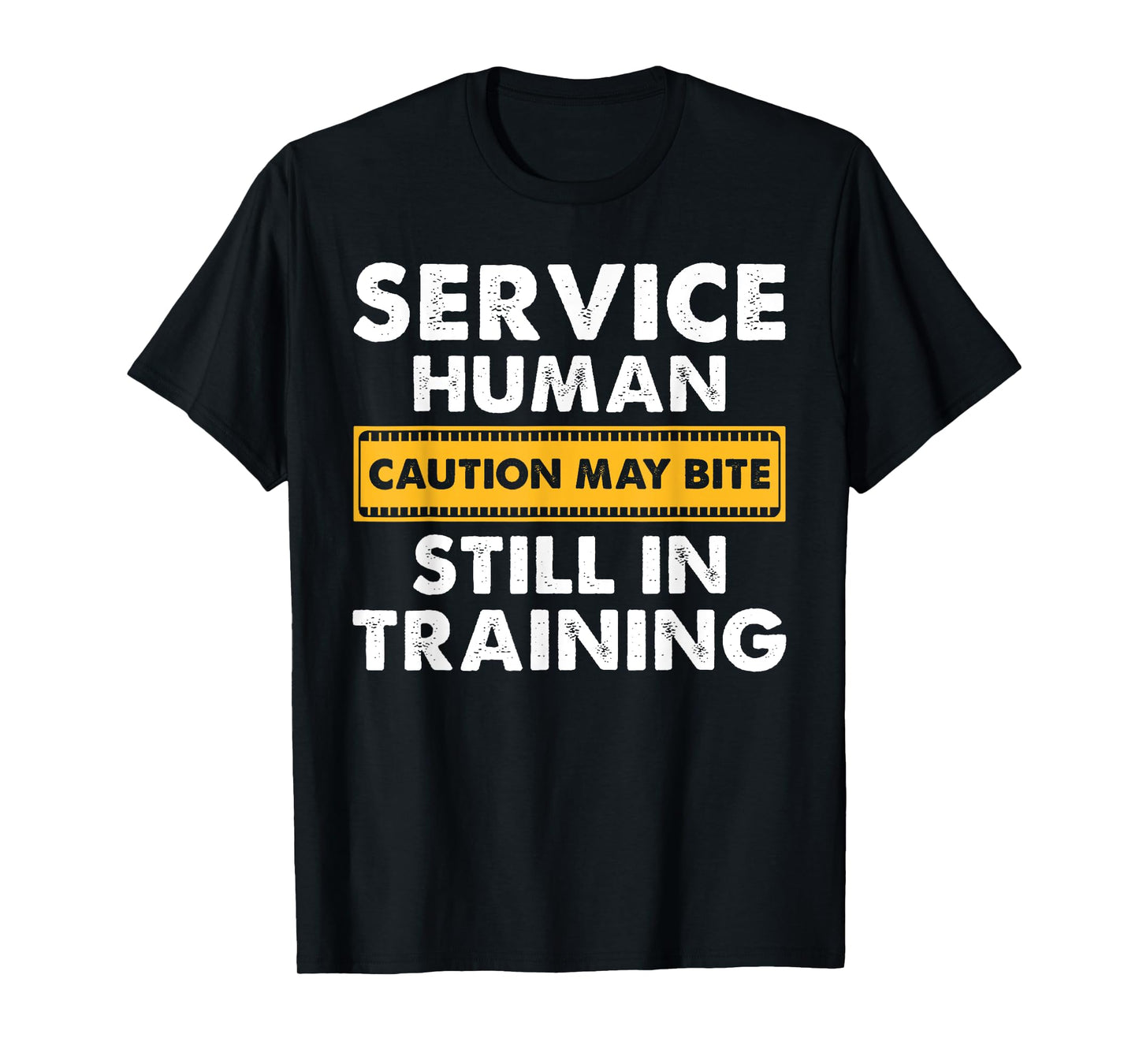 Witty Training Mode Service Human Caution May Bite T-Shirt