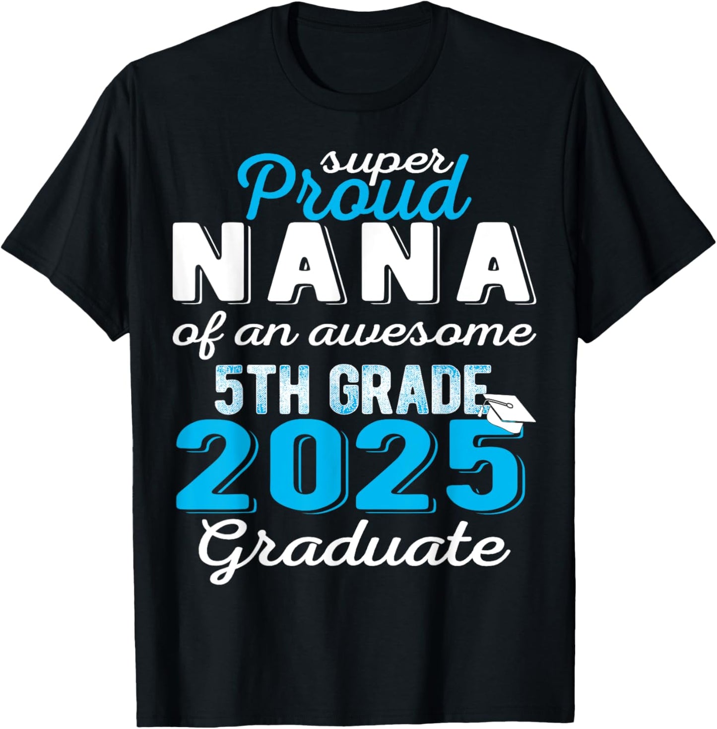 Proud Nana of 5th Grade Graduate 2025 Elementary Graduation T-Shirt
