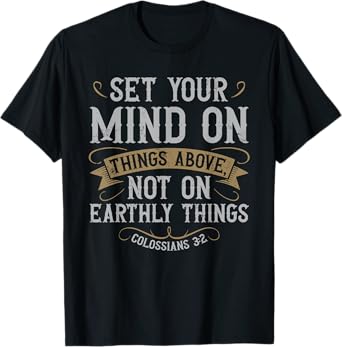 Set Your Mind on Things Above Christian Bible Verse Jesus T-Shirt