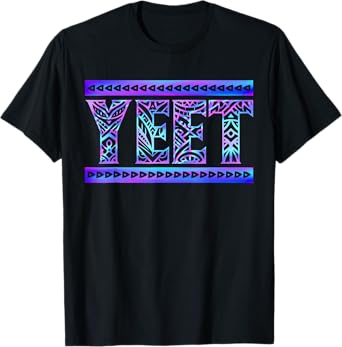 Yeet Tribal Art Funny Quote for Men Boys Kids Women Youth T-Shirt