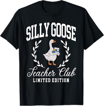 Funny Silly Goose Teacher Club Teacher Appreciation Gifts T-Shirt
