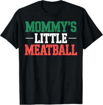 Mommy's Little Meatball T-Shirt