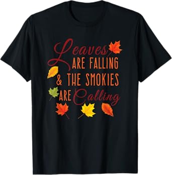 Leaves are Falling & the Smoky Mountains Are Calling T-Shirt