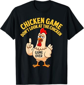Funny Shirt Chicken Game Don't Look at the Chicken Meme Gag T-Shirt