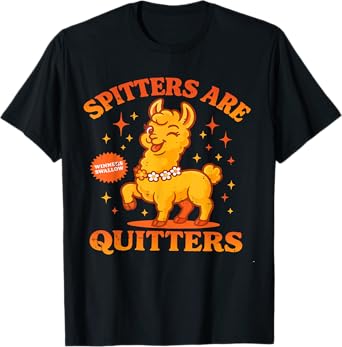 Funny Meme Embarrassing Adult Humor Spitters Are Quitters T-Shirt