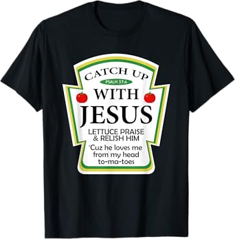 Catchup With Jesus Funny Christian Gift T-Shirt