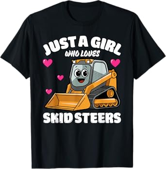 Just A Girl Who Loves Skid Steers, Skid Steer Lover T-Shirt