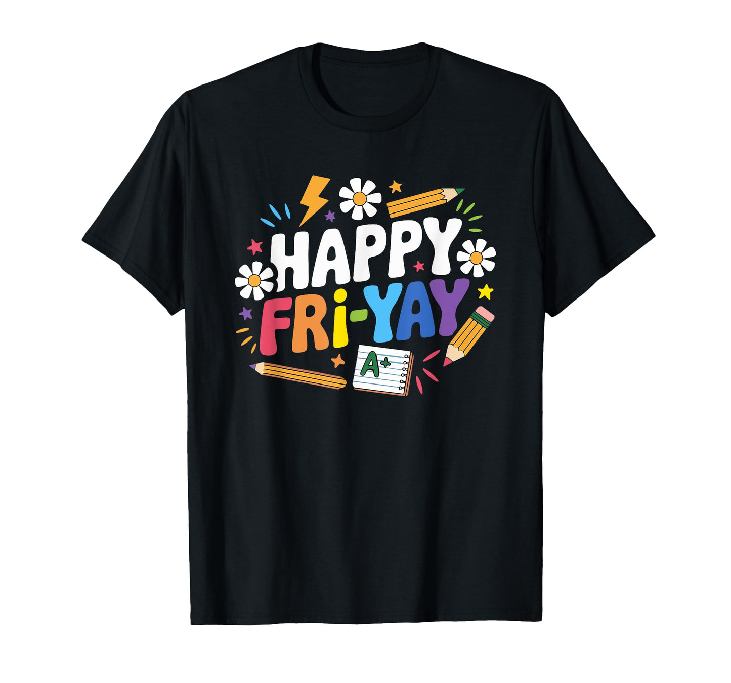 Happy Fri-Yay Funny Teacher Life Weekend Pun Happy Friday T-Shirt