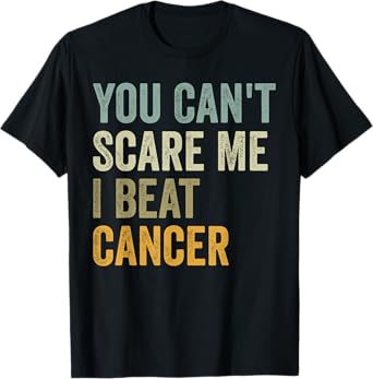 Cancer Survivor Funny Retro You Can't Scare Me I Beat Cancer T-Shirt
