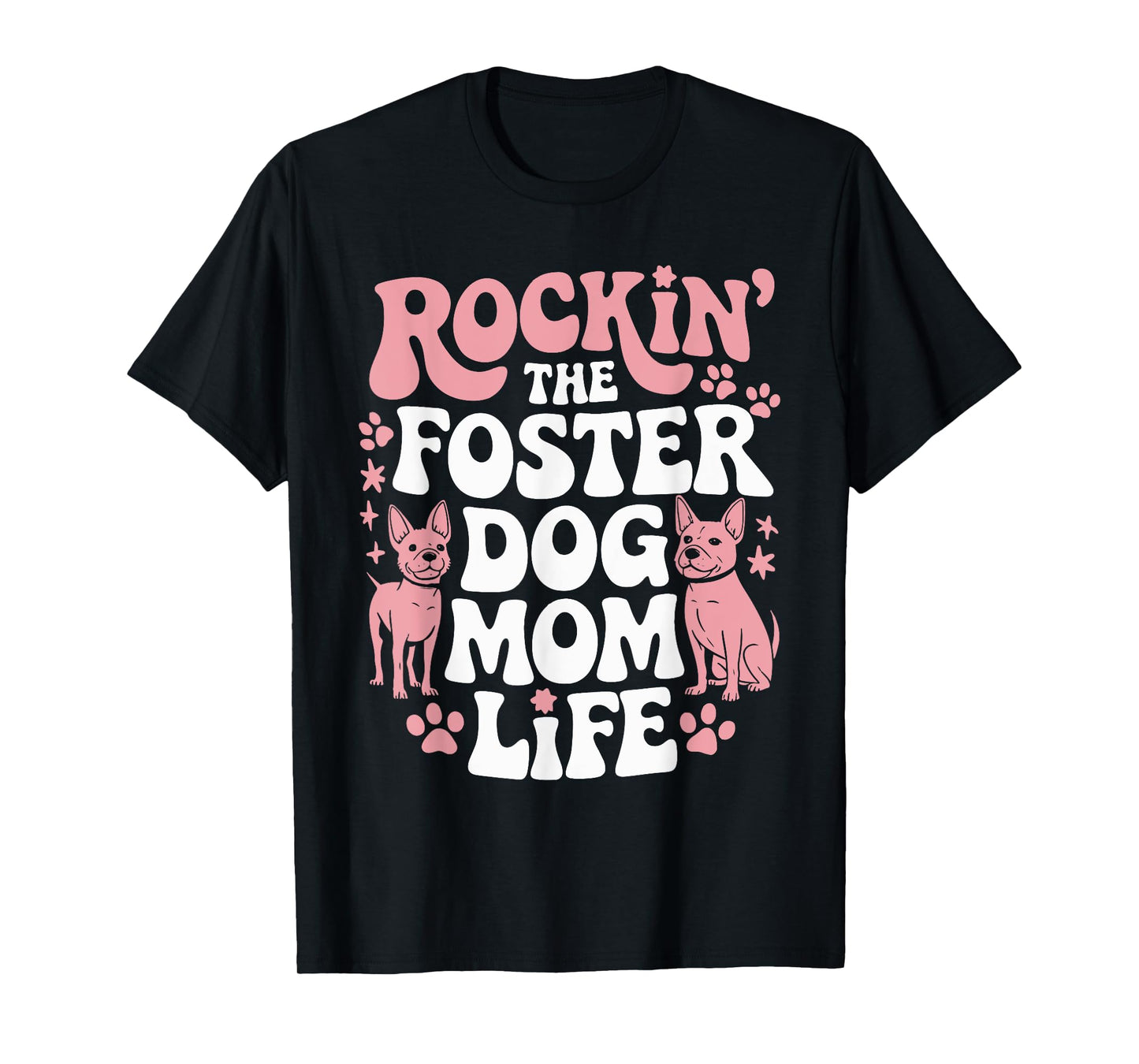 Rockin' The Foster Dog Mom Life T-Shirt for Men Women