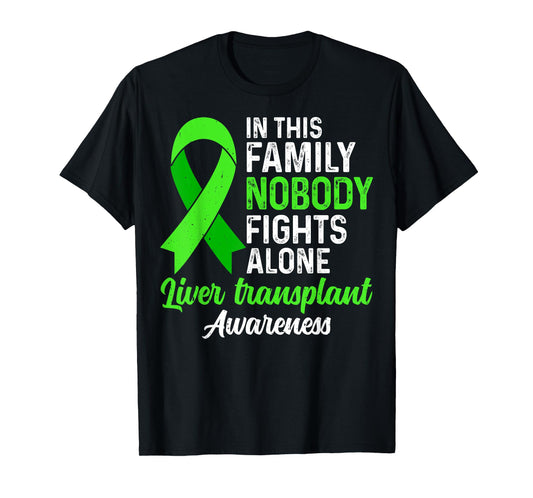 This Family Nobody Fights Alone - Liver Transplant Awareness T-Shirt