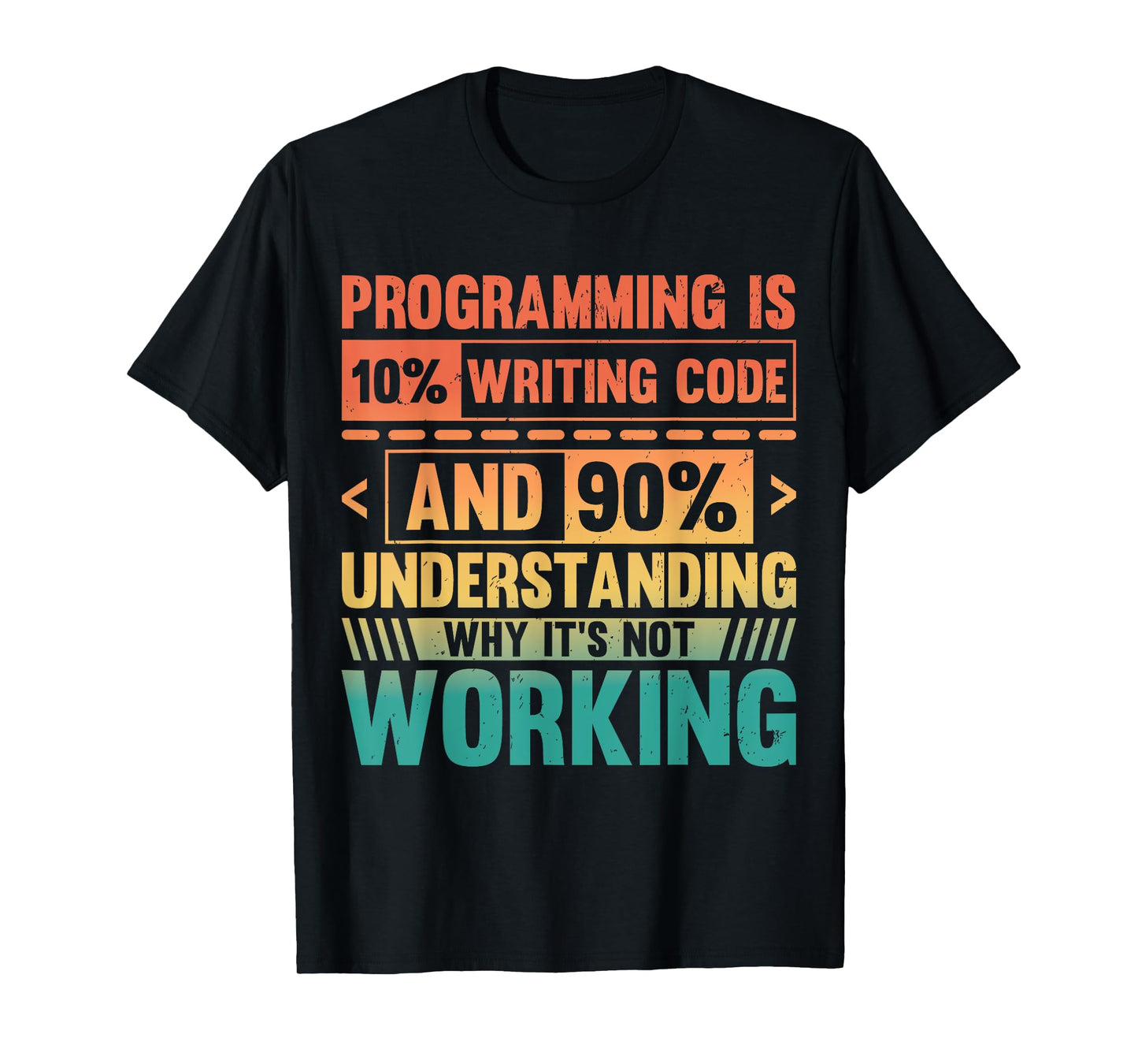 Retro Programming Is 10% Writing Code 90% Fixing It T-Shirt