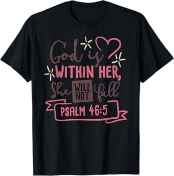 God Is Within Her She Will Not Fall T Shirt Psalm 46:5 Tee T-Shirt