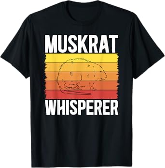 Muskrat Whisperer Muskrat Lover Funny Muskrats T-Shirt