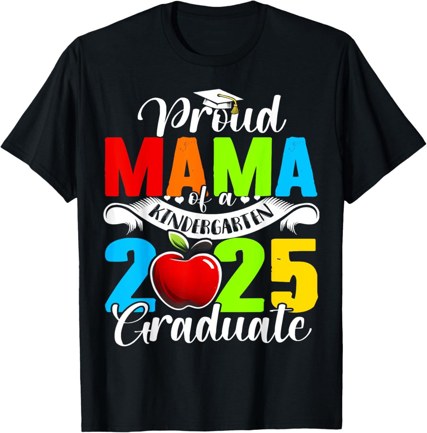 Funny Proud Mama of a Class of 2025 kindergarten Graduate T-Shirt
