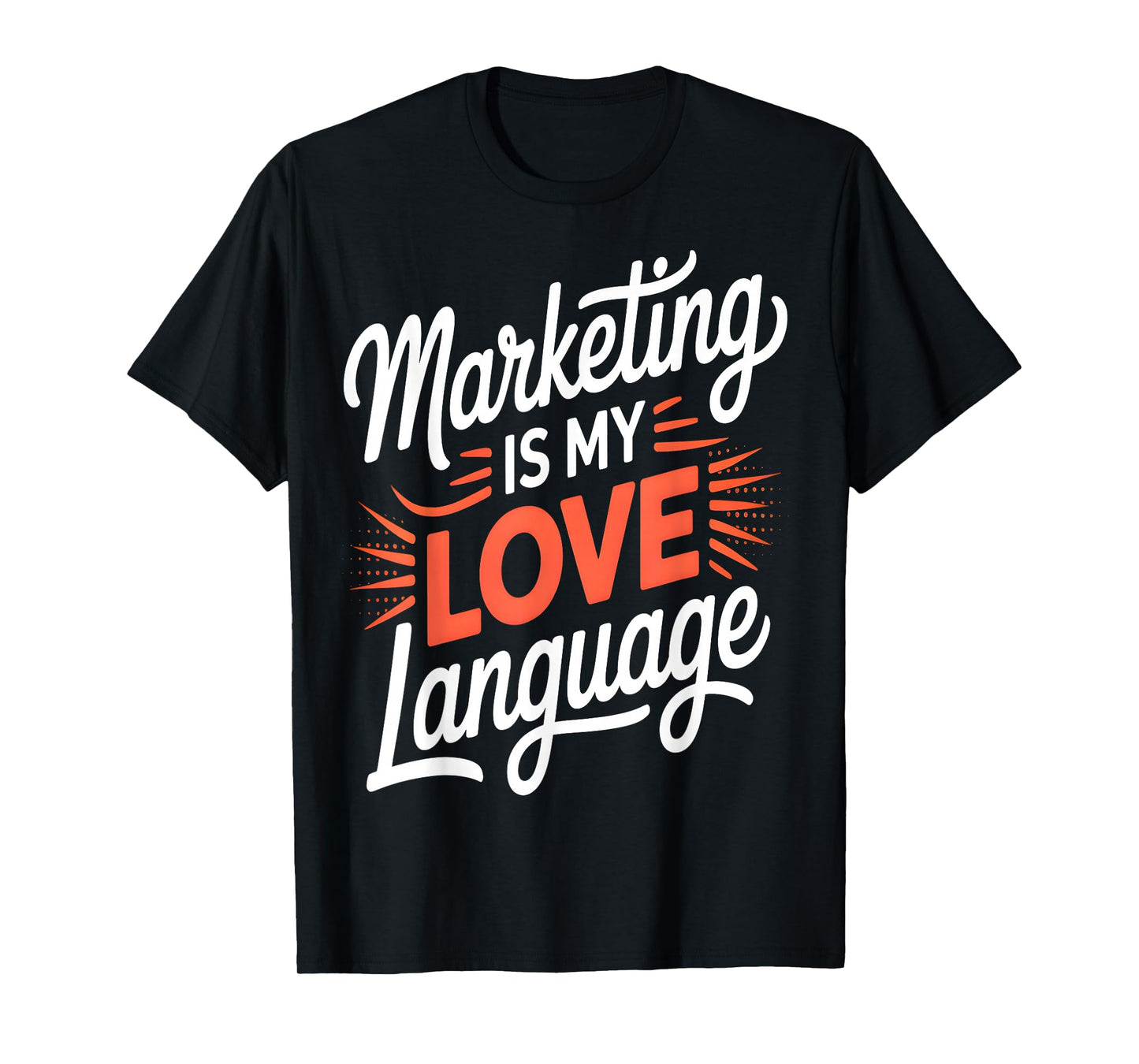 Marketing Is My Love Language Funny T-Shirt