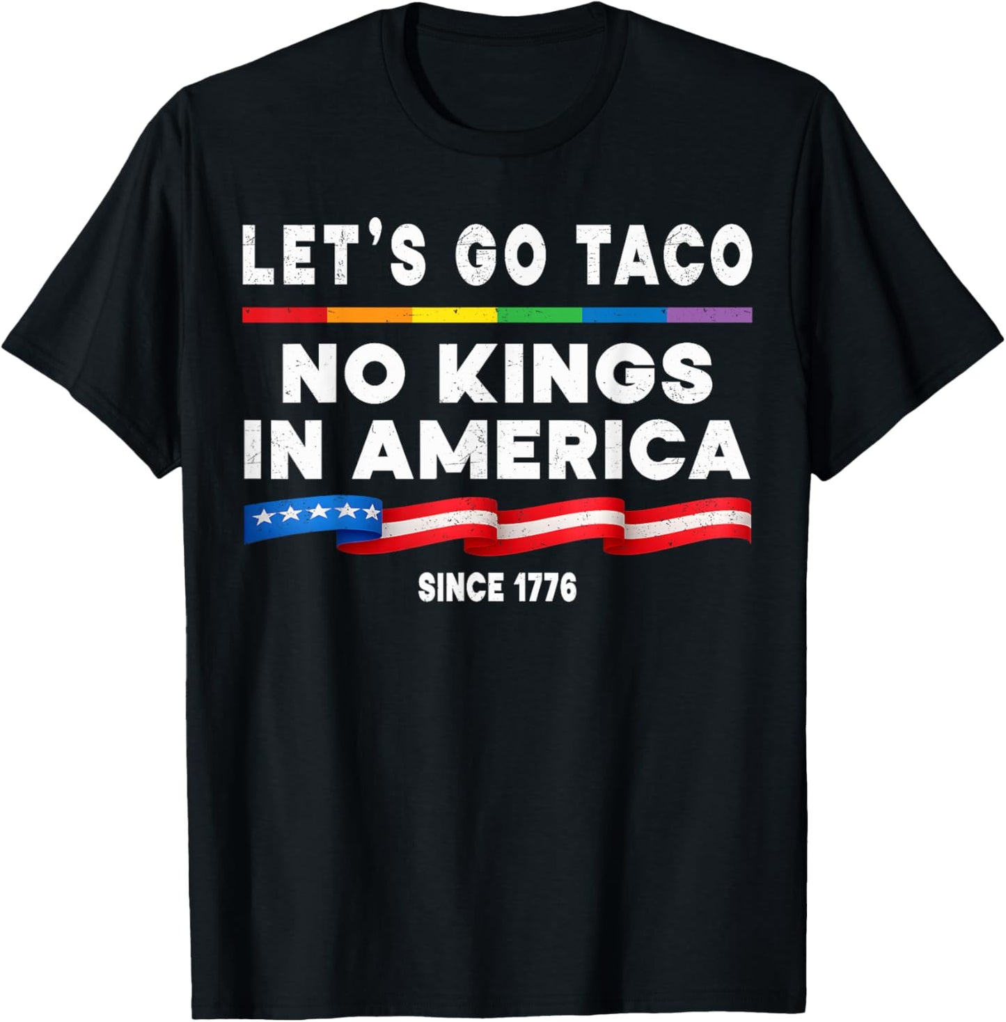 No Kings In America Let's Go Taco Political Protest 4th July T-Shirt