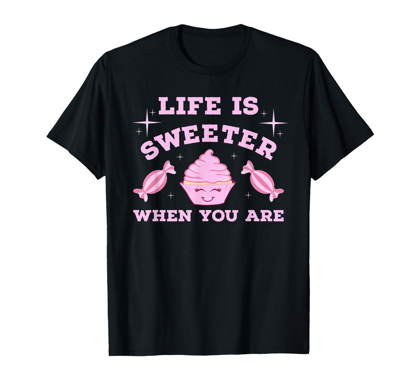 Life Is Sweeter When You Are T-Shirt