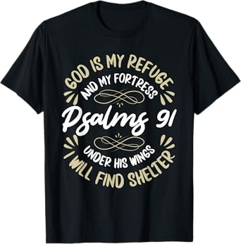 God Is My Refuge And My Fortress Psalms 91 Jesus Faith T-Shirt