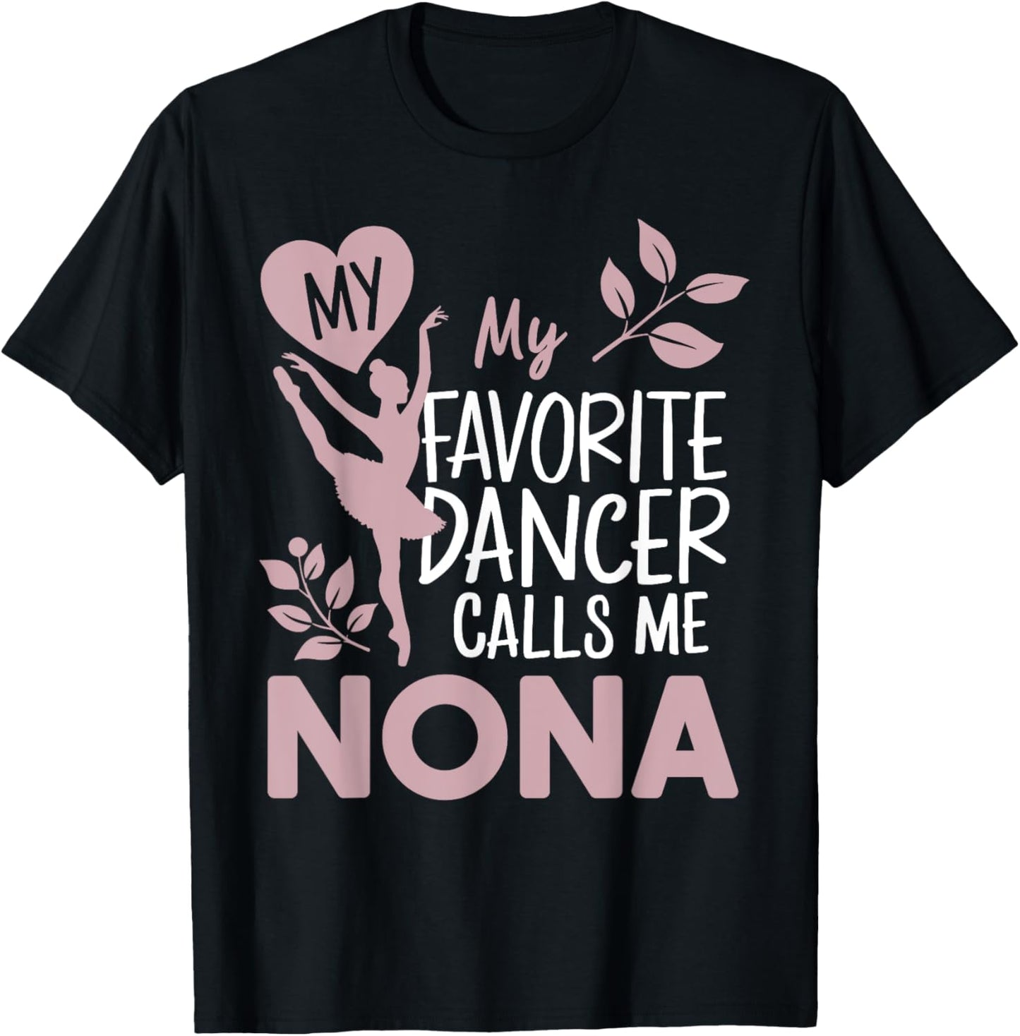 My Favorite Dancer Calls Me Nona T-Shirt