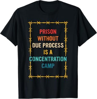 Prison Without Due Process Is A Concentration Camp Vintage T-Shirt