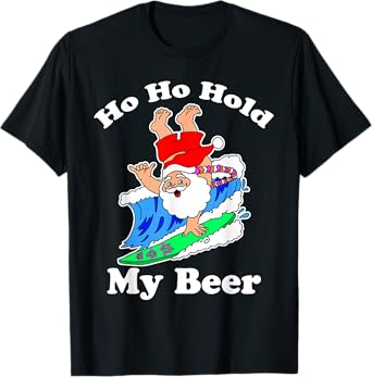 Christmas in July Santa Hawaiian Surfing, Ho Ho Hold My Beer T-Shirt