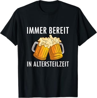 Always Ready for Partial Age Party Beer Drinking T-Shirt
