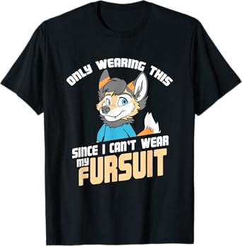 Only Wearing This Since I Can't Wear My Fursuit - Cute OwO T-Shirt