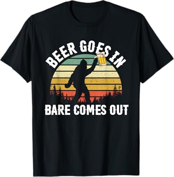 Beer Goes in Bare Comes Out Funny Bigfoot Drinking Retro T-Shirt