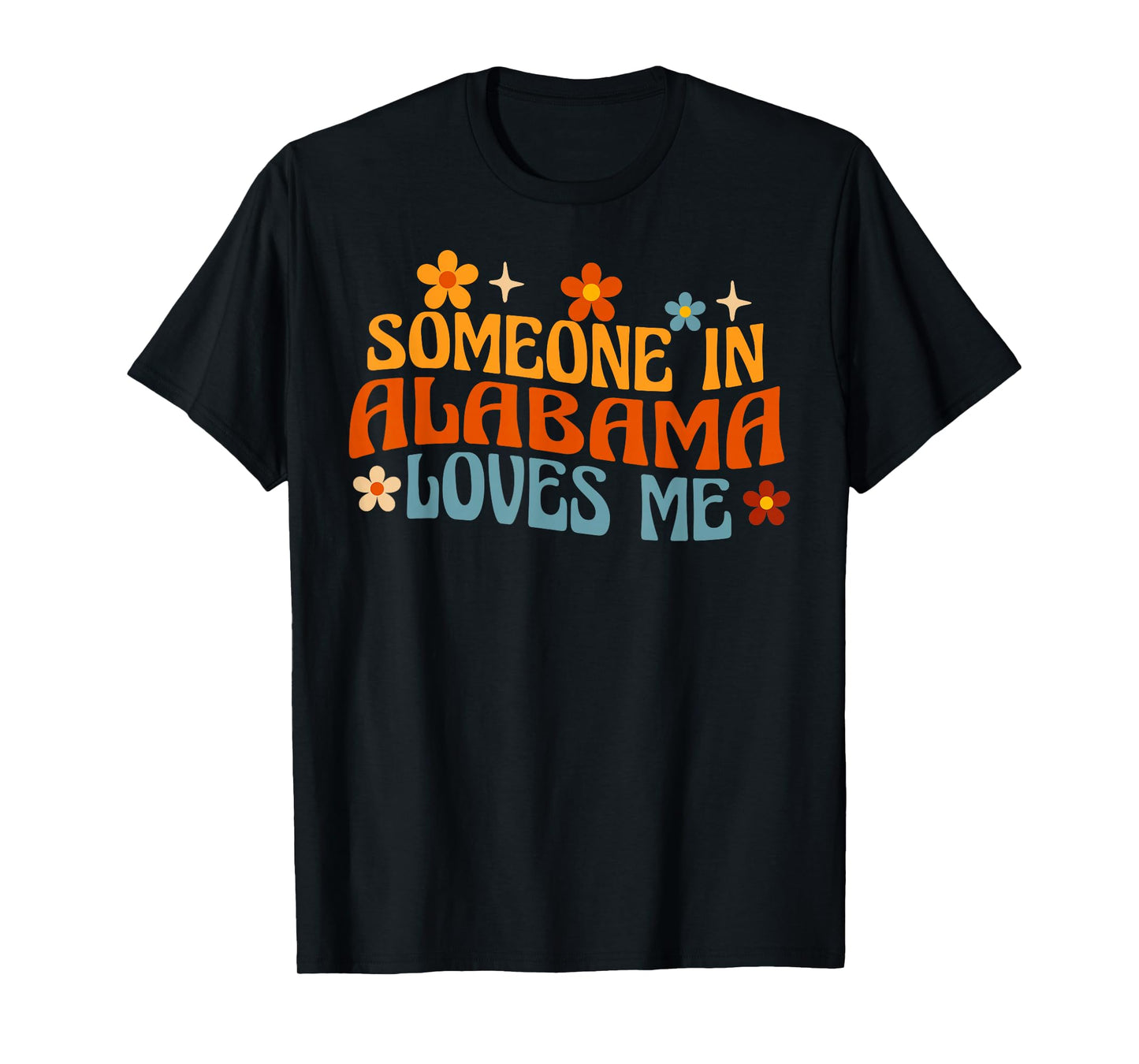 Someone In Alabama Loves Me T-Shirt