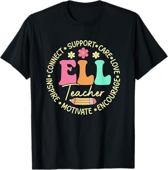 ELL Teacher Connect Support Care Love Inspire T-Shirt