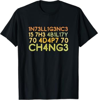 Intelligence Is The Ability To Adapt To Change Science T-Shirt
