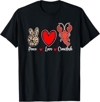 Peace Love Crawfish Cajun Crawfish Men Women T-Shirt
