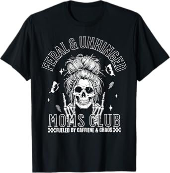 Funny Feral And Unhinged Moms Club Skeleton Coffee Mom Girls T-Shirt